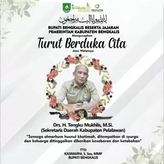 Sekda Pelalawan Tutup Usia, Bupati Bengkalis Turut Berbelasungkawa