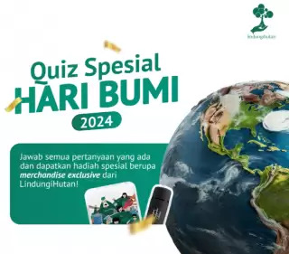 Ayo Ikuti Kuis Spesial Hari Bumi, Hadiahnya Merchandise Eksklusif dari LindungiHutan