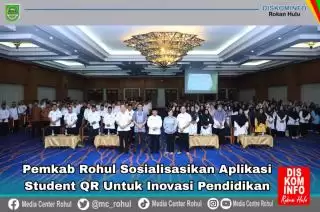 Pemkab Rohul Sosialisasi Aplikasi Student QR Inovasi Pendidikan