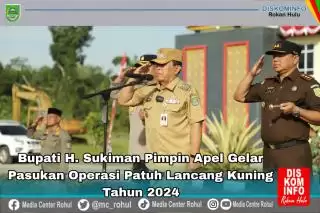 Pimpin Apel Gelar Pasukan Operasi Patuh Lancang Kuning 2024, Ini Asa Bupati Rohul
