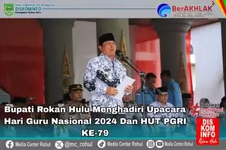 Pimpin Upacara Hari Guru Nasional 2024 dan HUT PGRI ke 79, Ini Pesan Bupati Rohul