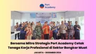 Bersama Mitra Strategis Port Academy Cetak Naker Profesional di Sektor Bongkar Muat