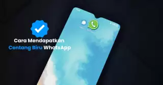 Cara Dapatkan Centang Biru WhatsApp Bagi Bisnis Anda