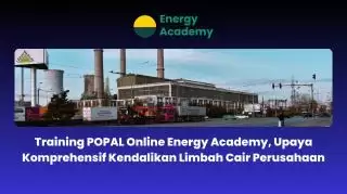 Upaya Komprehensif Kendalikan Limbah Cair Perusahaan Lewat Training POPAL Online EA