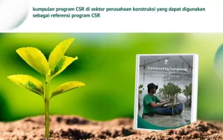 LindungiHutan Terbitkan e Book Rangkum 25 Inisiatif CSR Pembentuk Masa Depan Industri Konstruksi