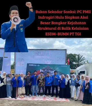 PMII Inhu Siapkan Aksi Nasional, Soroti Dugaan Kelalaian ESDM–BUMN di Balik Kebocoran Gas