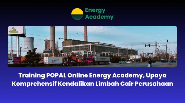 Upaya Komprehensif Kendalikan Limbah Cair Perusahaan Lewat Training POPAL Online EA