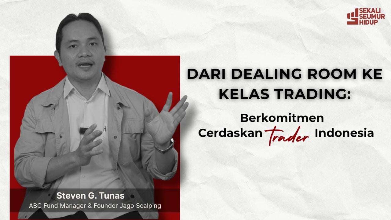 Misi Steven G Tunas Cetak Trader Melek Finansial Lewat Jago Scalping