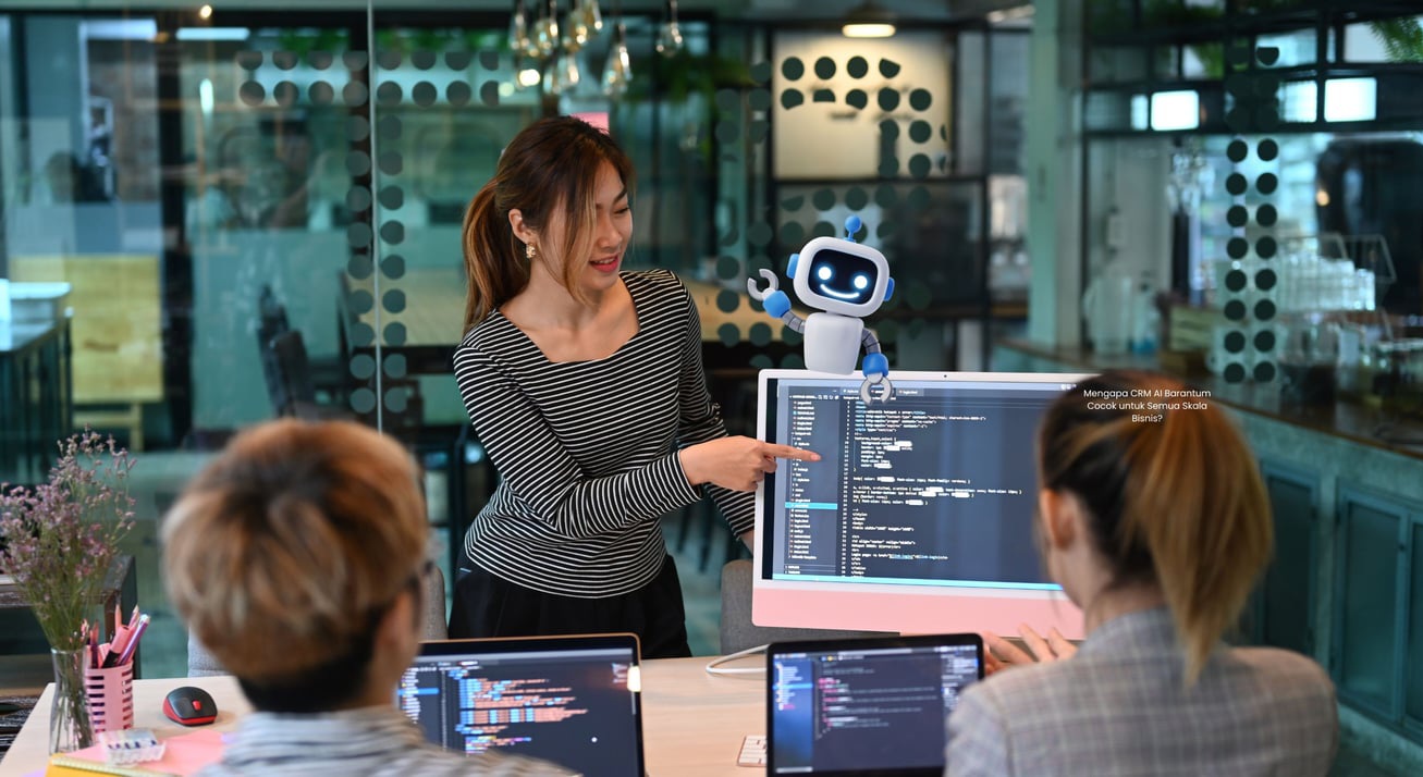 Mengapa CRM AI Barantum Cocok Buat Semua Skala Bisnis?