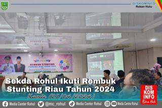 Sekdakab Rohul Ikuti Rembuk Stunting Tingkat Provinsi Riau 2024
