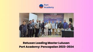 Ratusan Loading Master Lulusan Port Academy: Ini Pencapaian 2023-2024