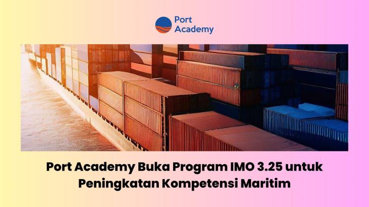 Port Academy Buka Program IMO 3.25 Peningkatan Kompetensi Maritim